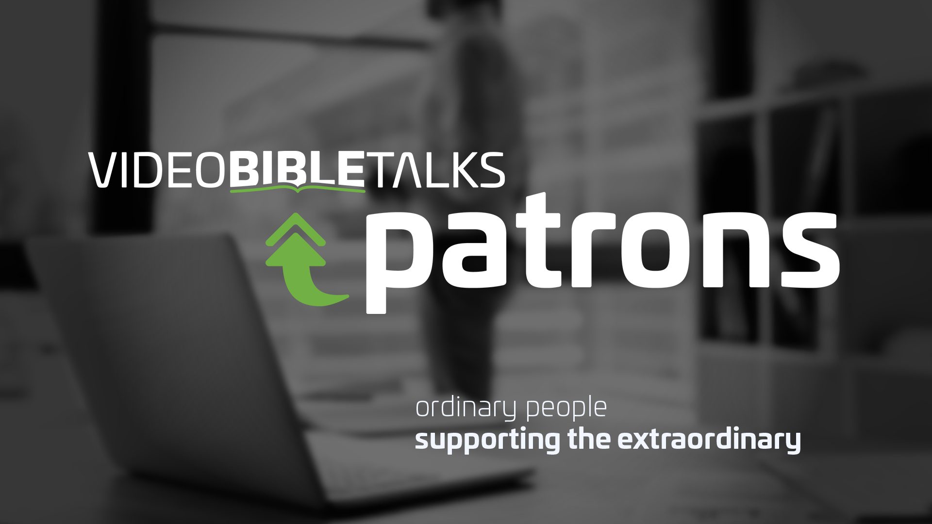 Read more about the article Introducing Video Bible Talks patrons